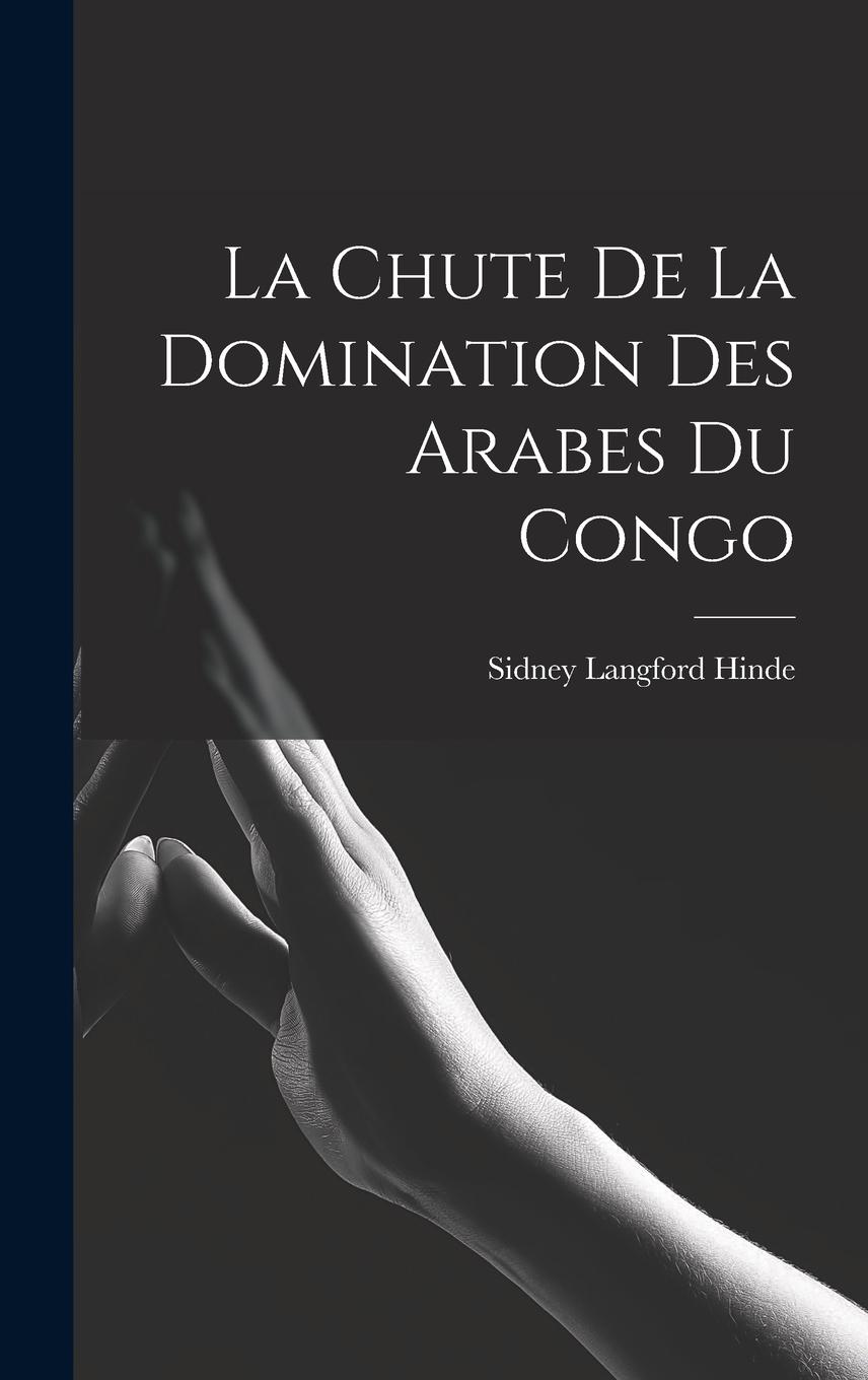 Vorderes Coverbild La Chute De La Domination Des Arabes Du Congo