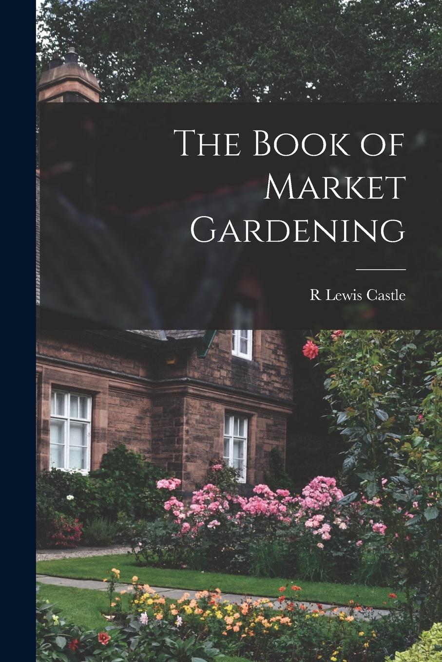 Vorderes Coverbild The Book of Market Gardening