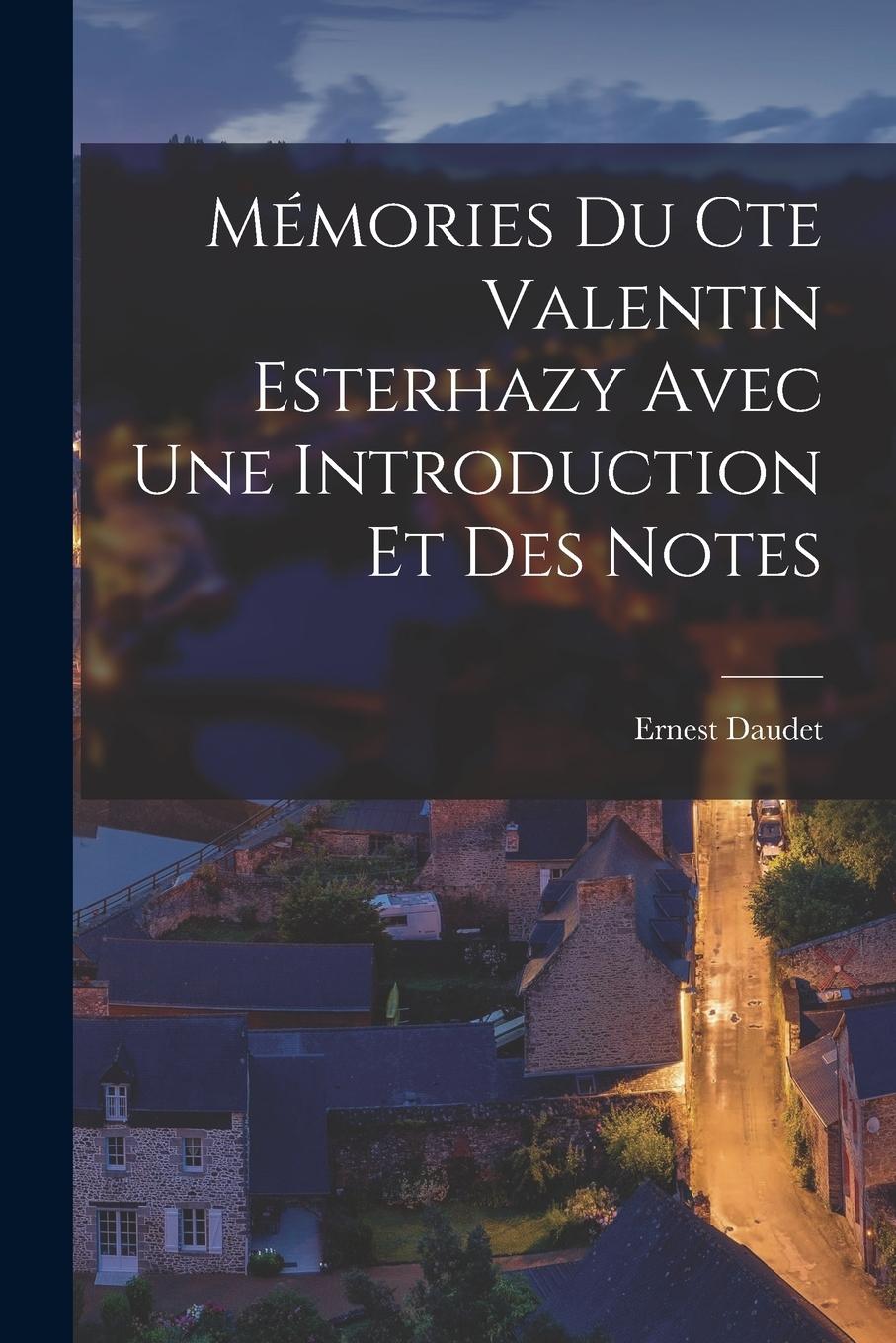 Vorderes Coverbild Mémories Du Cte Valentin Esterhazy Avec Une Introduction Et Des Notes