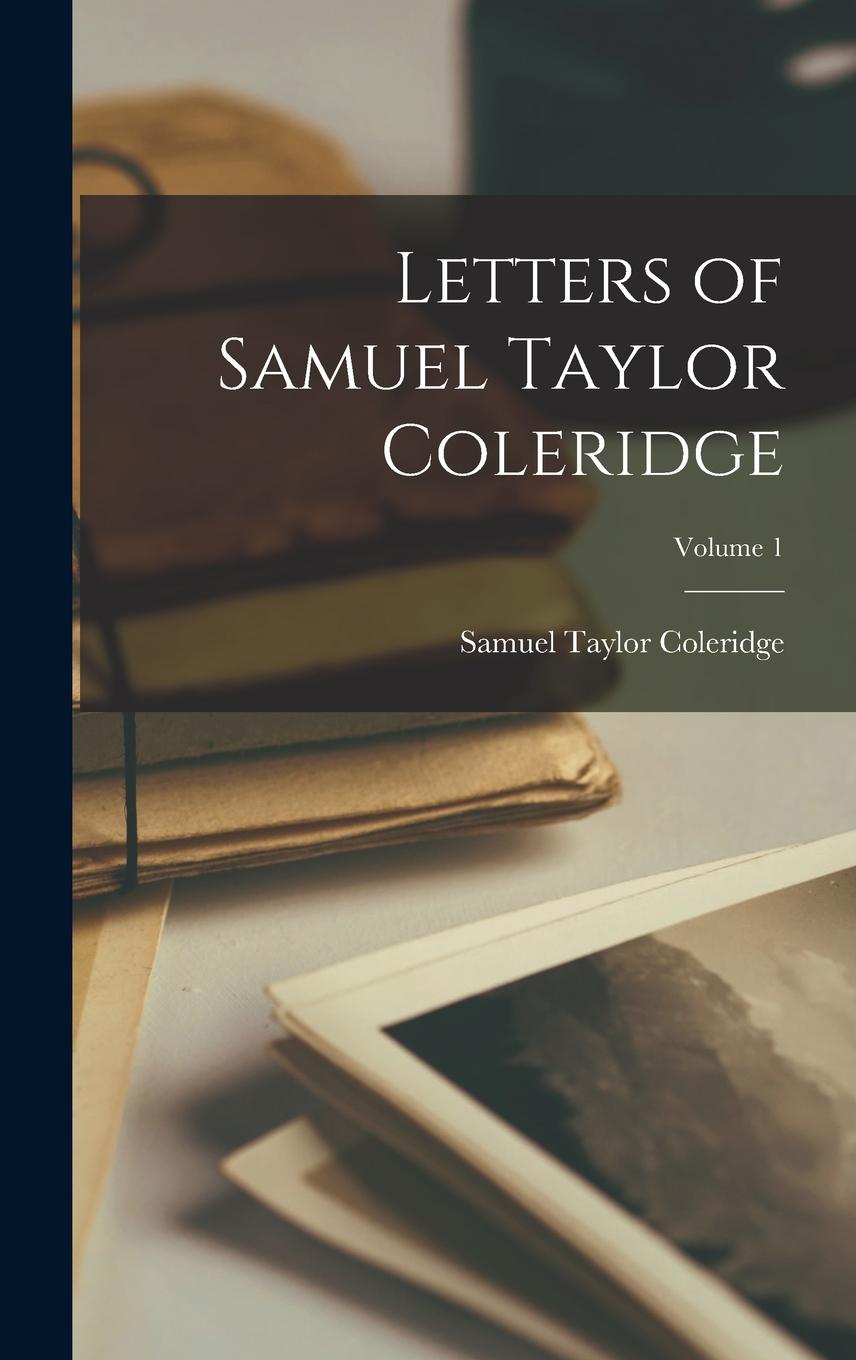 Vorderes Coverbild Letters of Samuel Taylor Coleridge; Volume 1
