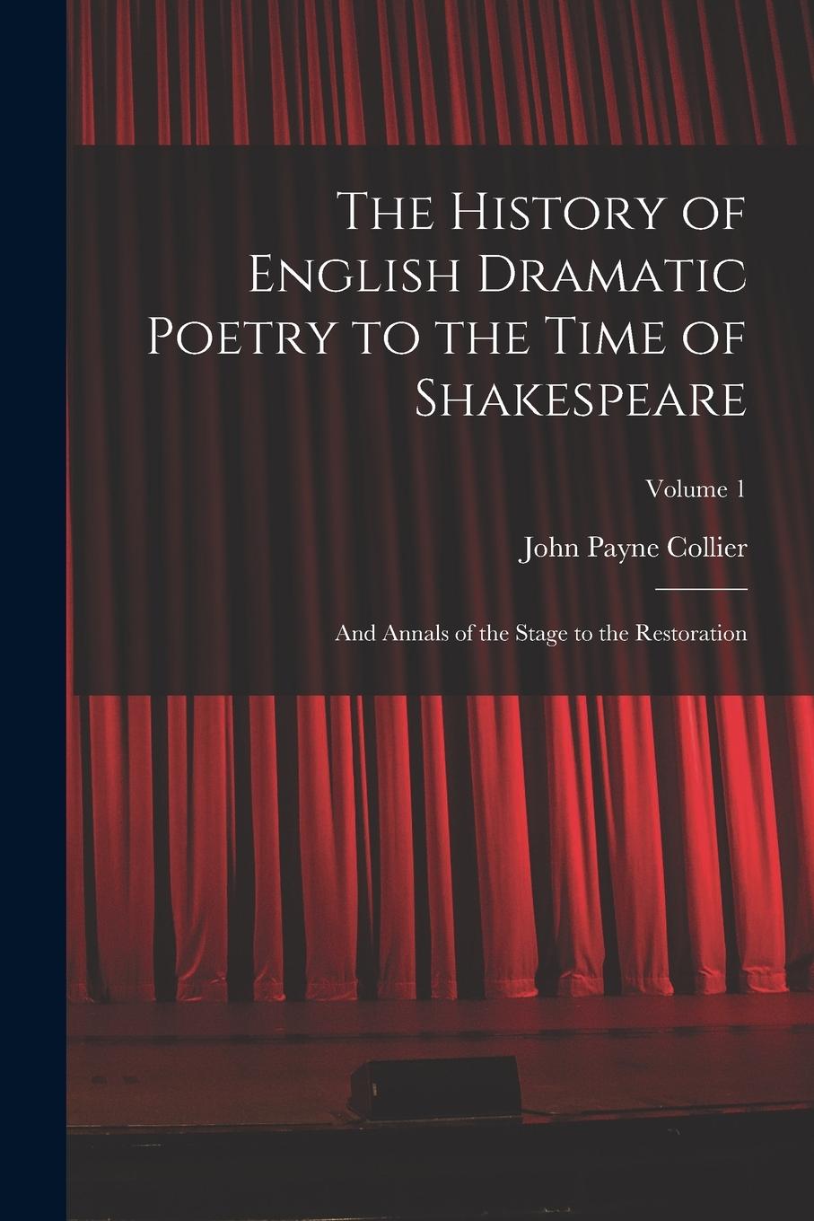 Vorderes Coverbild The History of English Dramatic Poetry to the Time of Shakespeare: And Annals of the Stage to the Restoration; Volume 1
