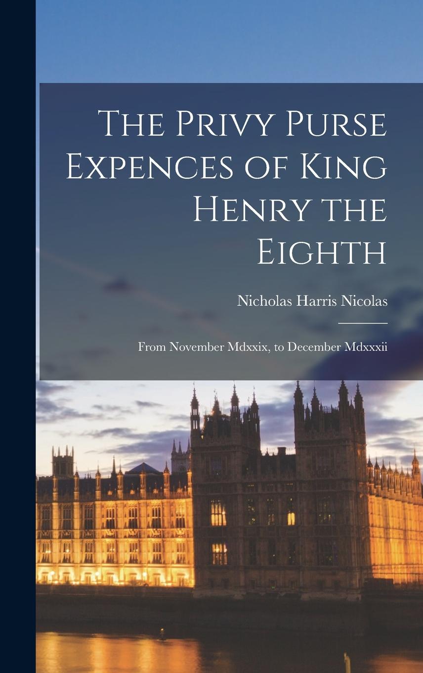 Vorderes Coverbild The Privy Purse Expences of King Henry the Eighth