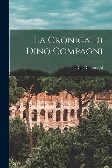 Vorderes Coverbild La Cronica Di Dino Compagni