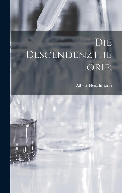 Vorderes Coverbild Die Descendenztheorie;