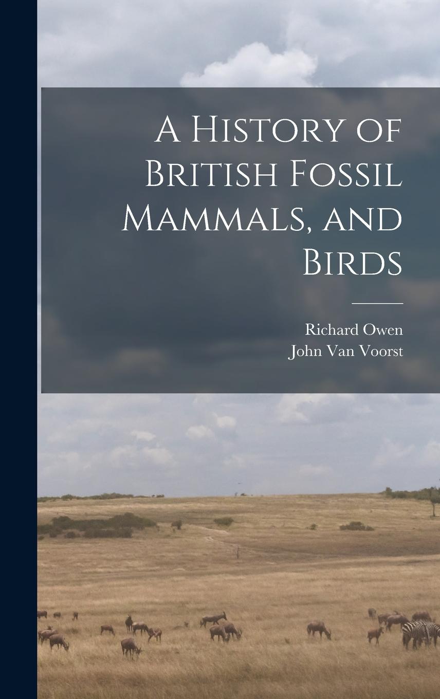 Vorderes Coverbild A History of British Fossil Mammals, and Birds