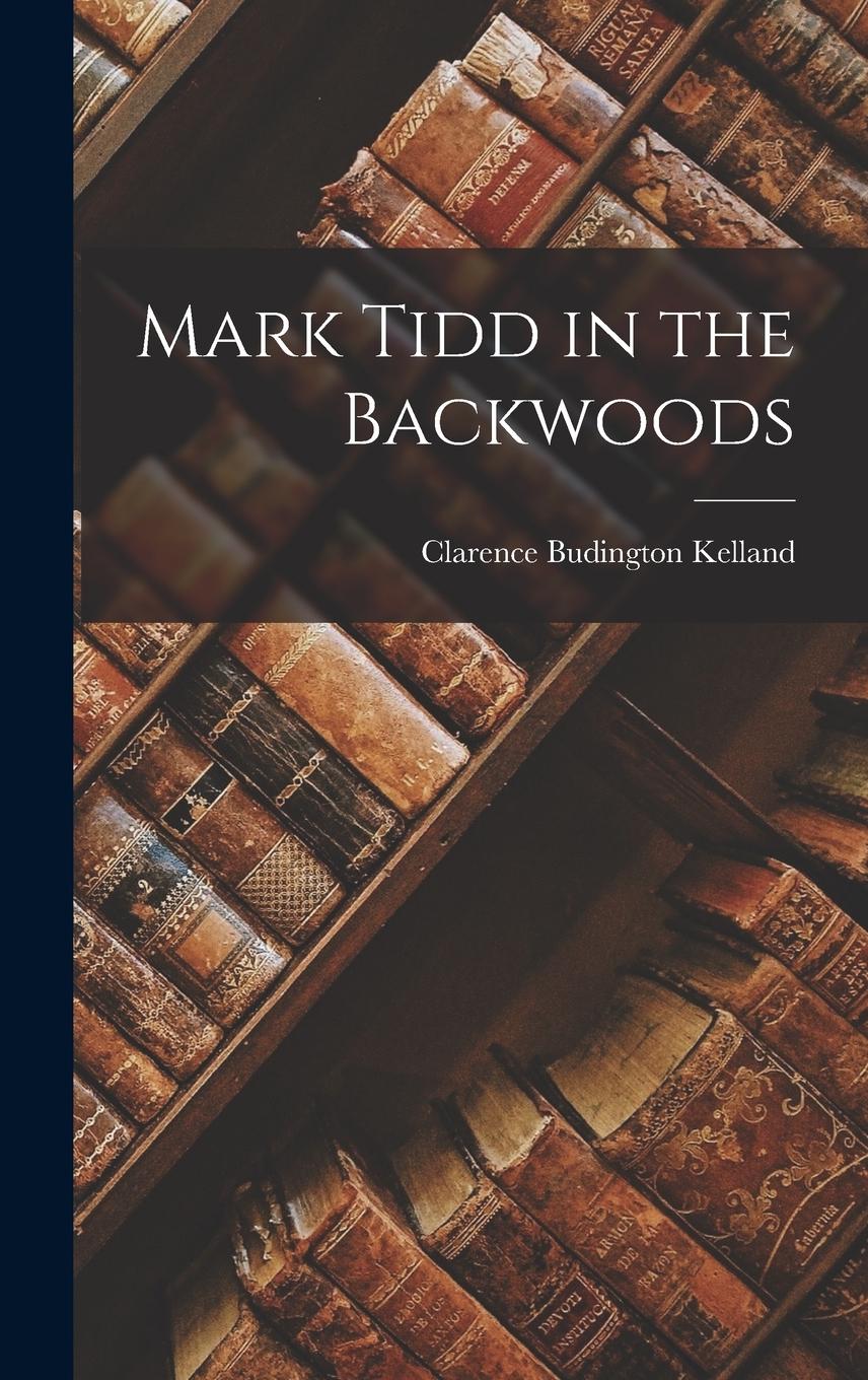 Vorderes Coverbild Mark Tidd in the Backwoods