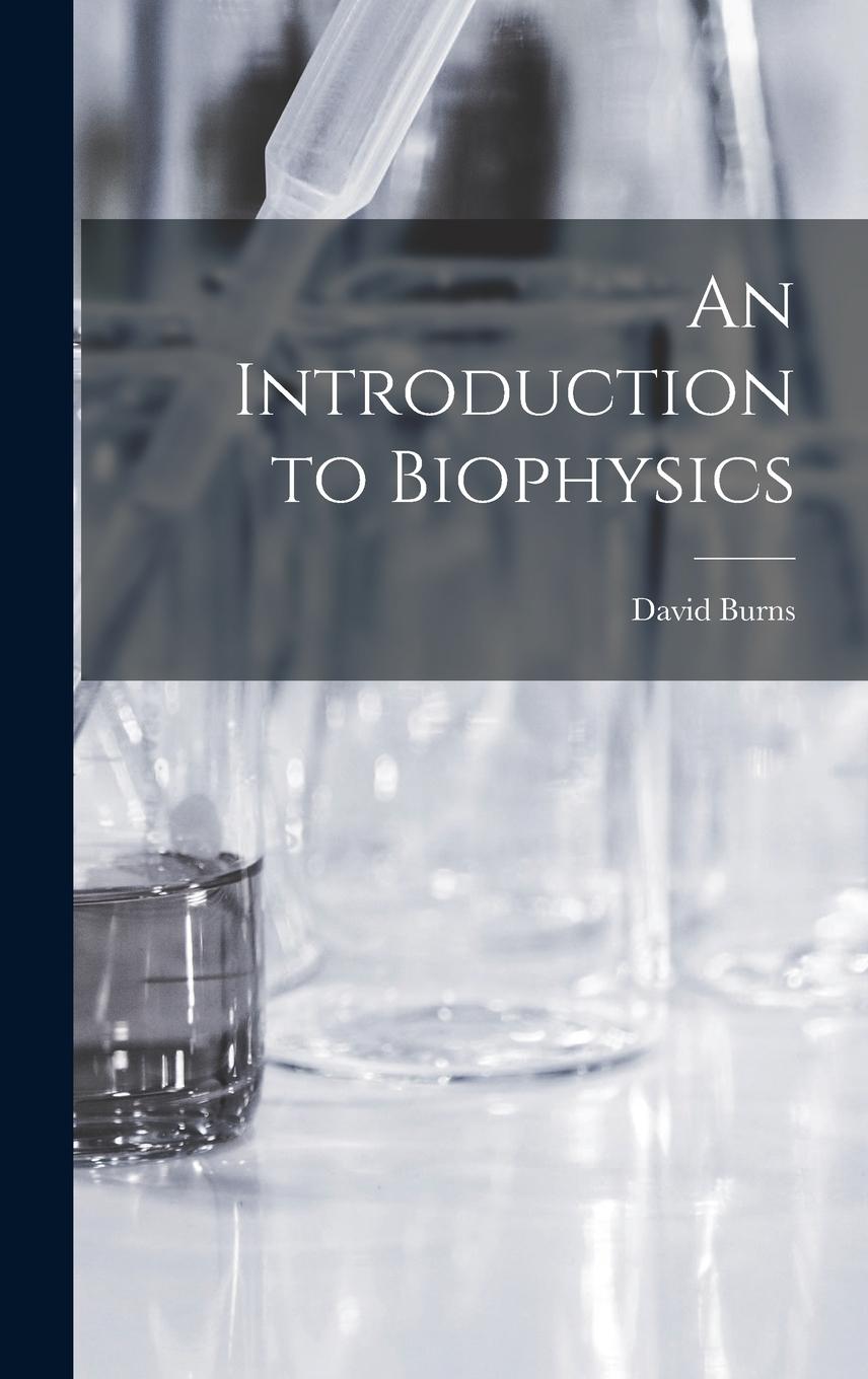 Vorderes Coverbild An Introduction to Biophysics