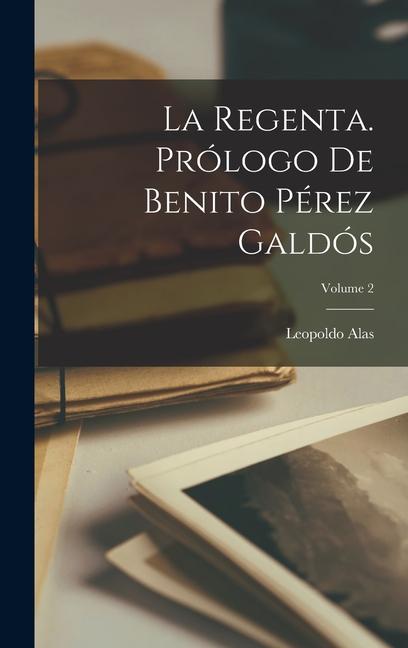 Vorderes Coverbild La regenta. Prólogo de Benito Pérez Galdós; Volume 2