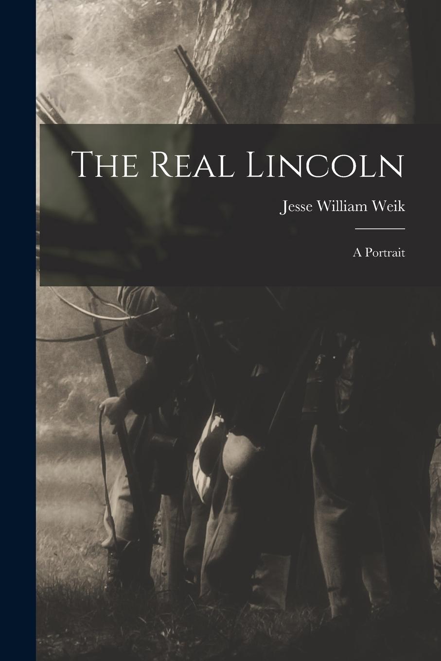 Vorderes Coverbild The Real Lincoln; a Portrait