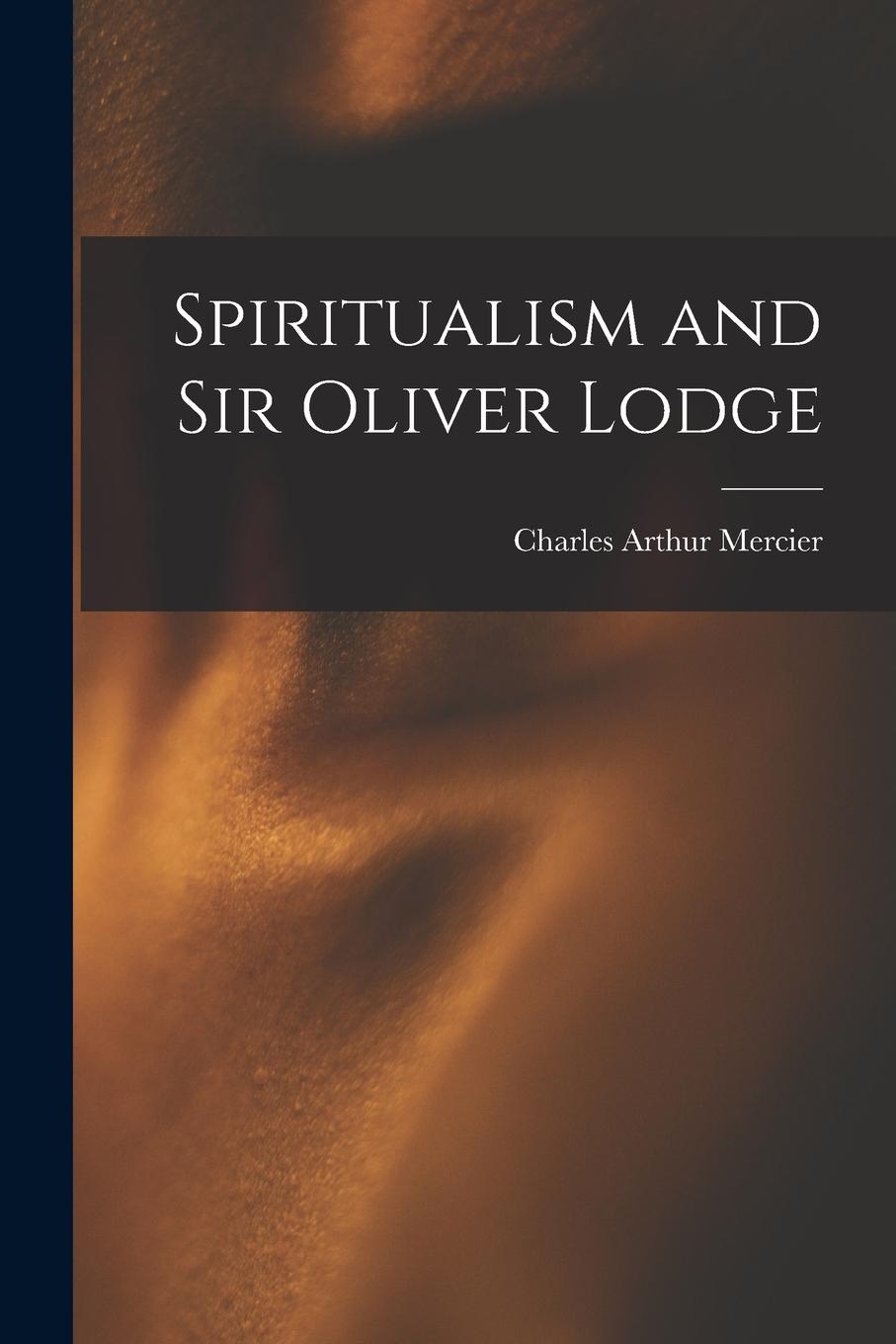 Vorderes Coverbild Spiritualism and Sir Oliver Lodge