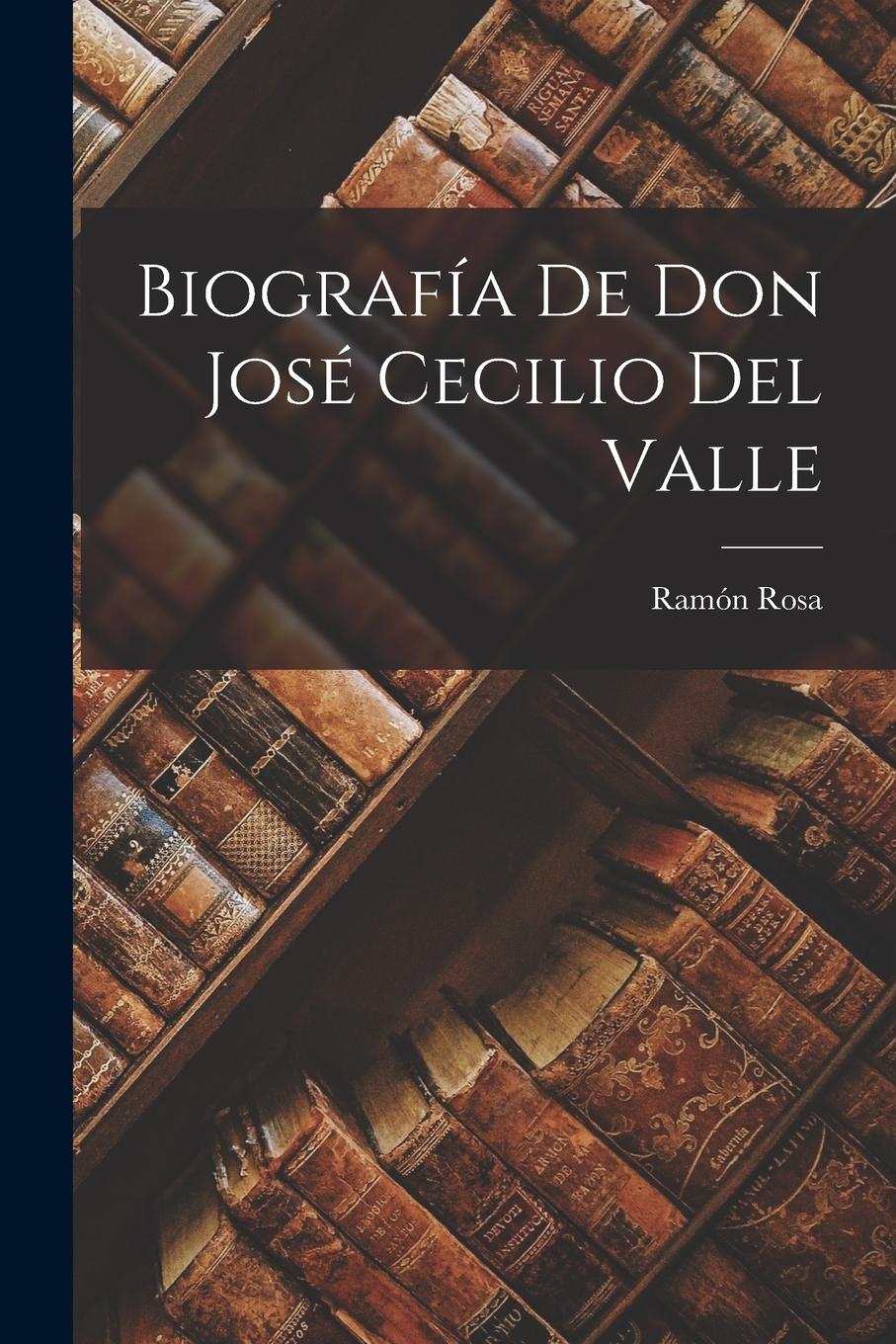 Vorderes Coverbild Biografía de Don José Cecilio del Valle