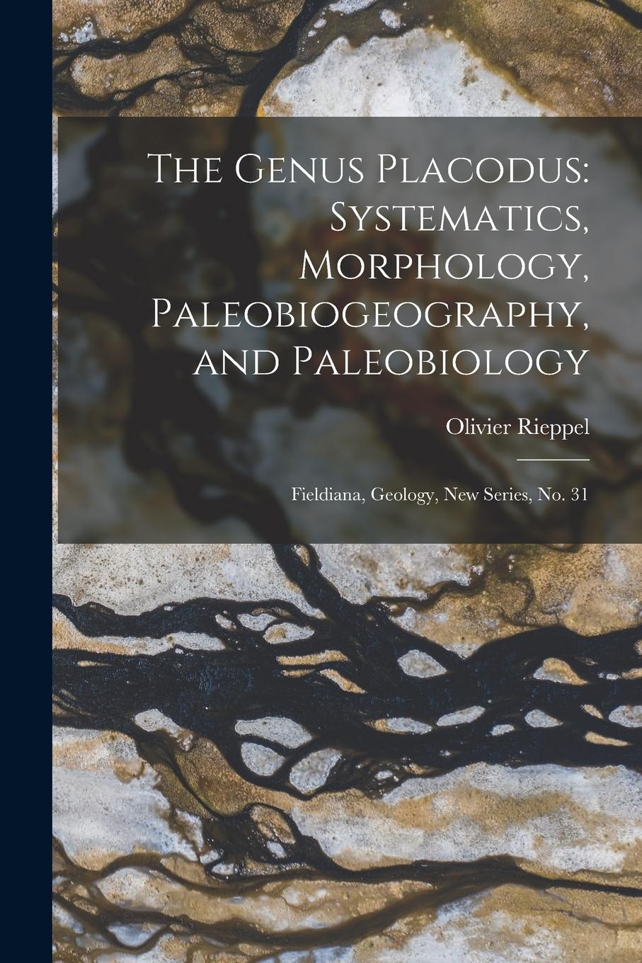 Vorderes Coverbild The Genus Placodus: Systematics, Morphology, Paleobiogeography, and Paleobiology: Fieldiana, Geology, new series, no. 31