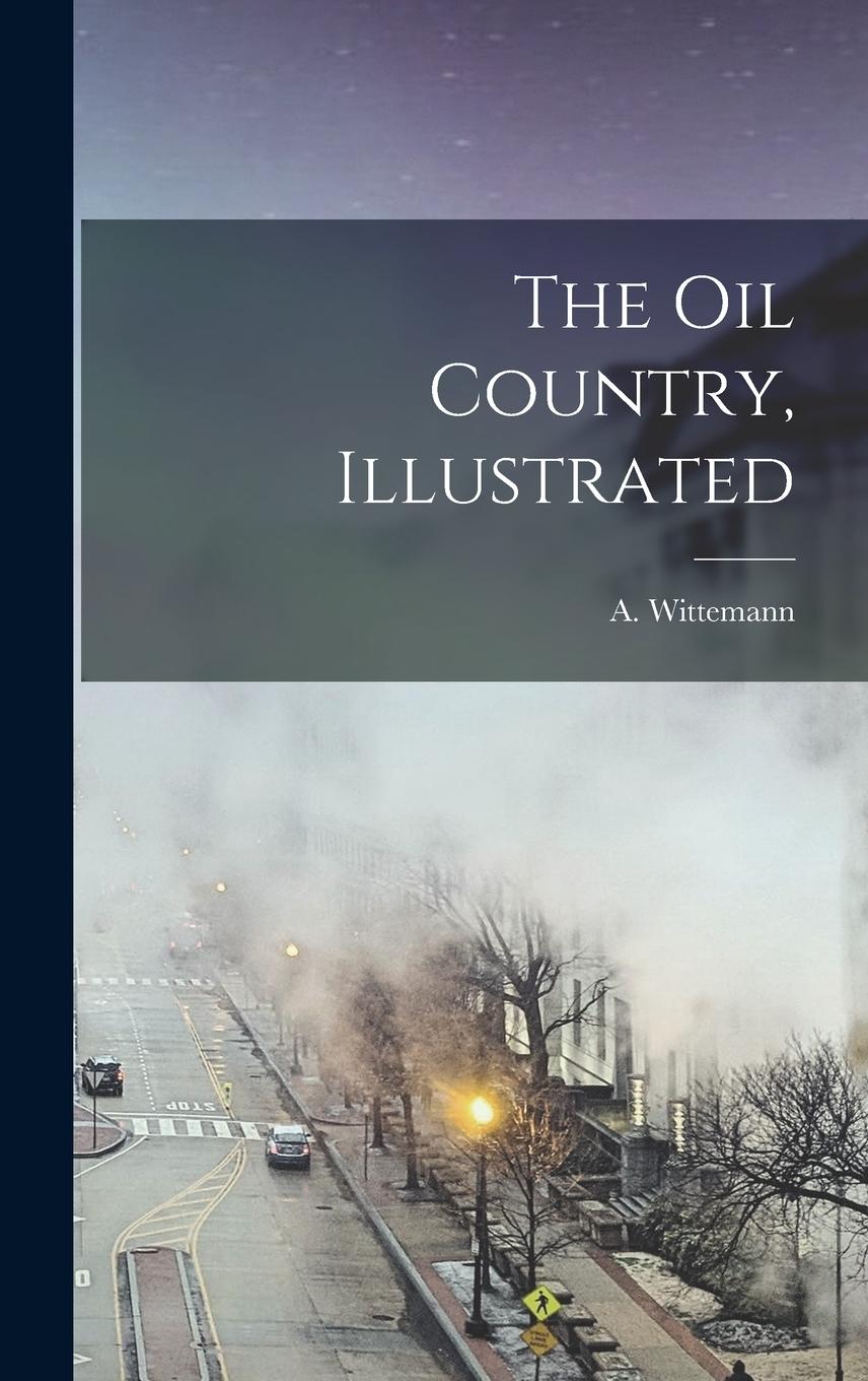Vorderes Coverbild The oil Country, Illustrated