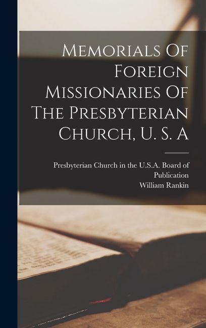 Vorderes Coverbild Memorials Of Foreign Missionaries Of The Presbyterian Church, U. S. A