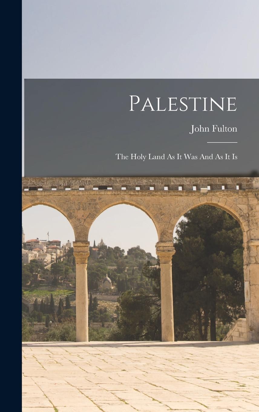 Vorderes Coverbild Palestine: The Holy Land As It Was And As It Is