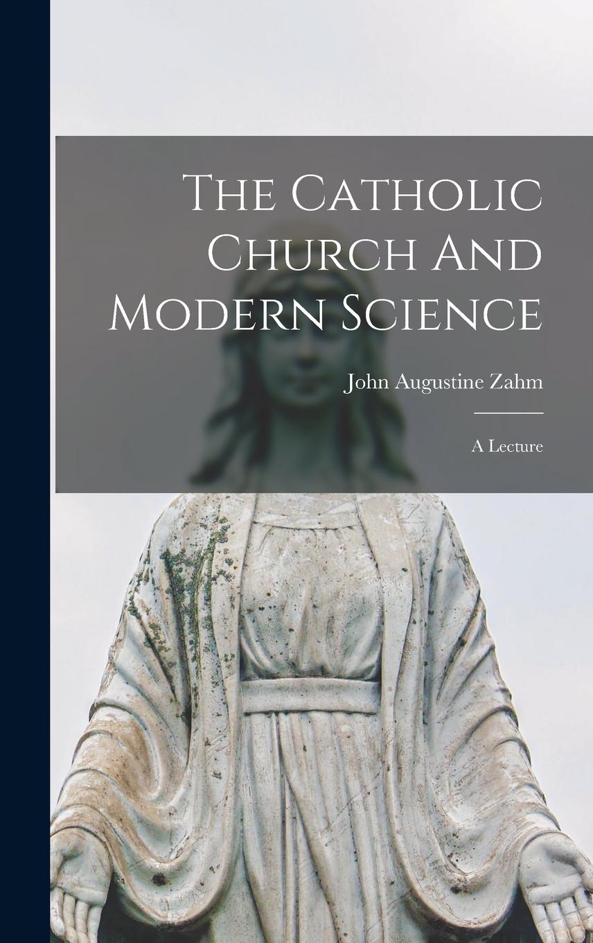 Vorderes Coverbild The Catholic Church And Modern Science