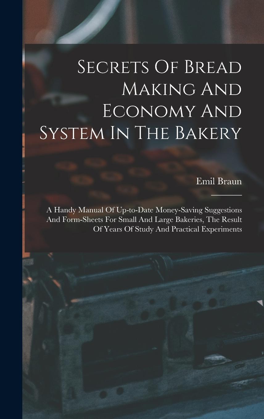 Vorderes Coverbild Secrets Of Bread Making And Economy And System In The Bakery