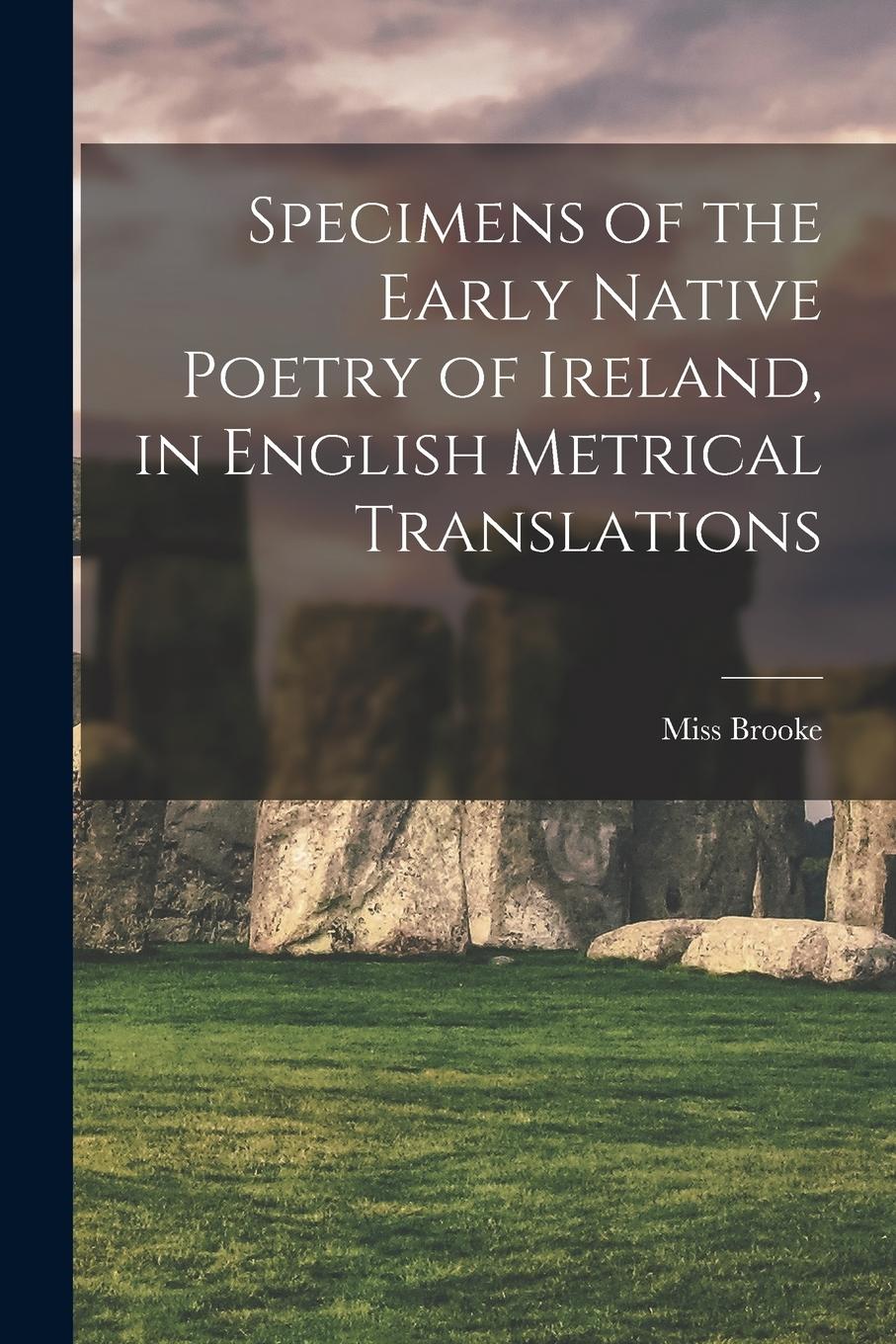 Vorderes Coverbild Specimens of the Early Native Poetry of Ireland, in English Metrical Translations