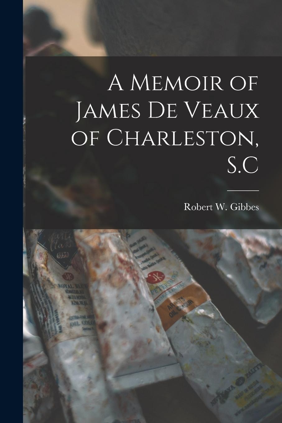 Vorderes Coverbild A Memoir of James De Veaux of Charleston, S.C