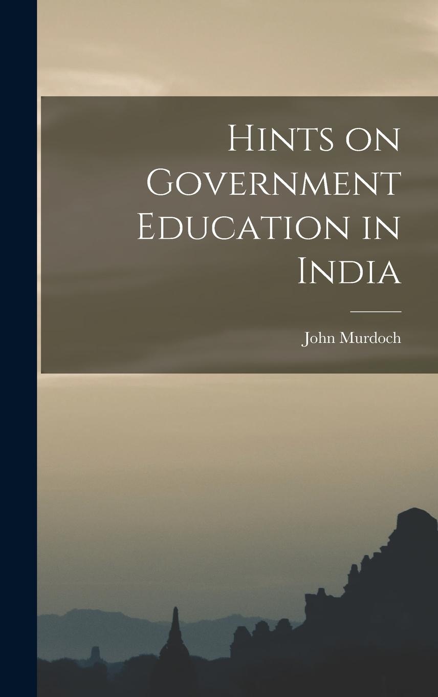 Vorderes Coverbild Hints on Government Education in India