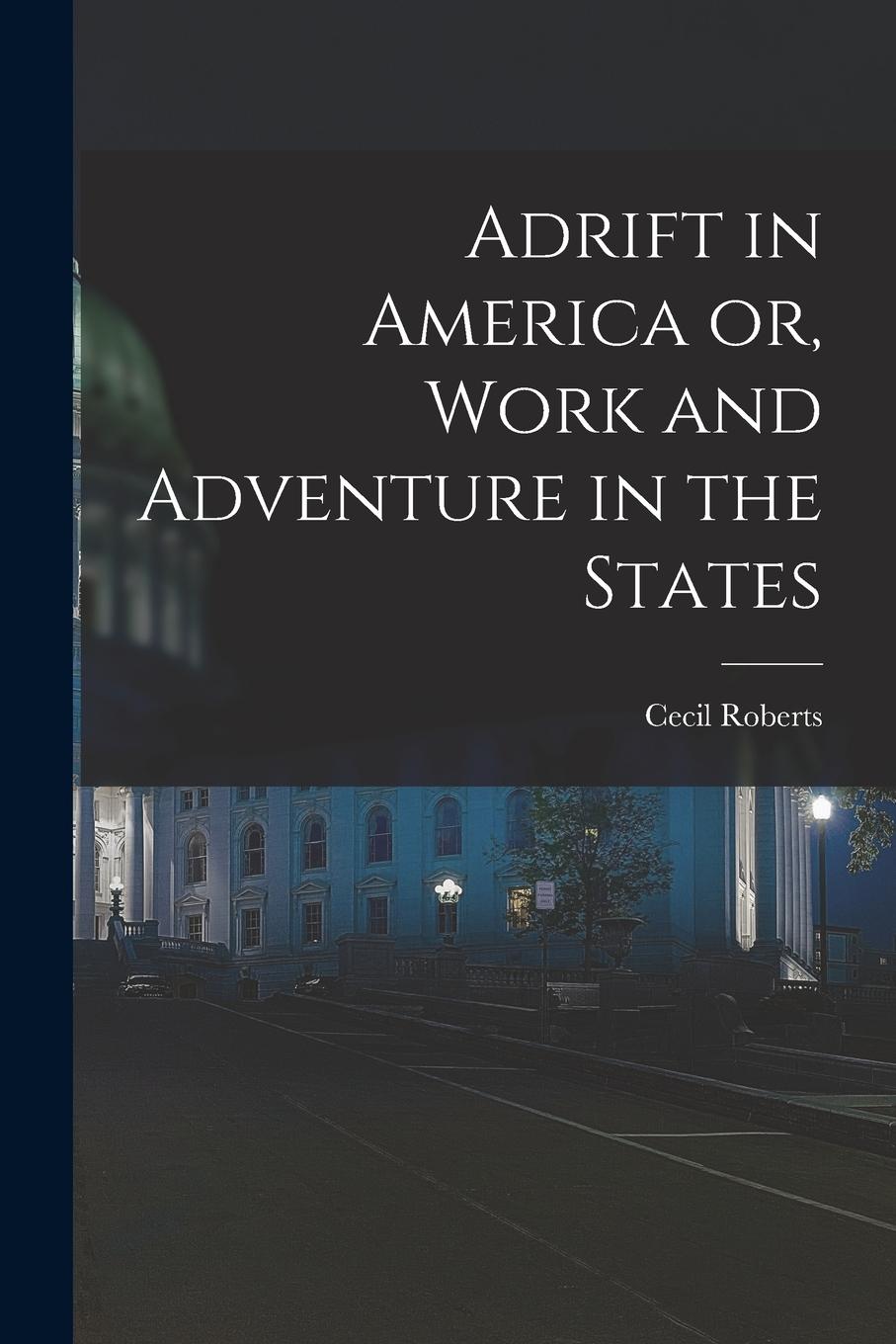 Vorderes Coverbild Adrift in America or, Work and Adventure in the States