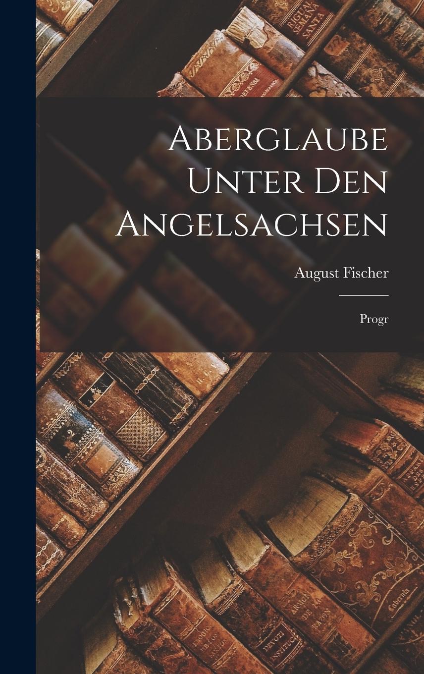Vorderes Coverbild Aberglaube Unter den Angelsachsen: Progr