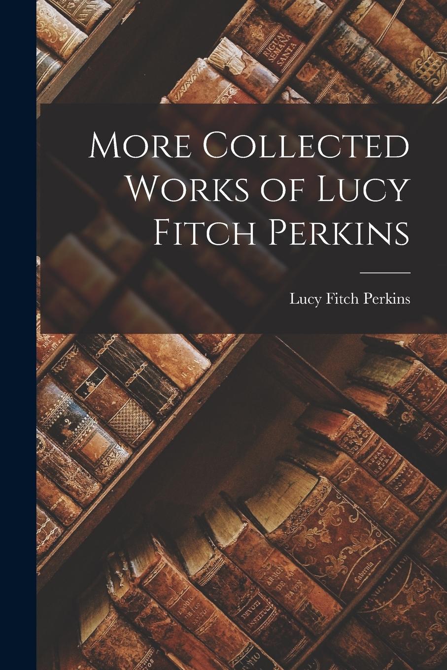 Vorderes Coverbild More Collected Works of Lucy Fitch Perkins