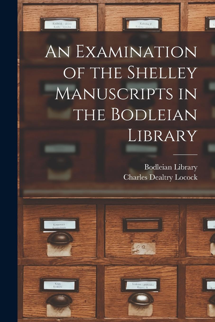 Vorderes Coverbild An Examination of the Shelley Manuscripts in the Bodleian Library