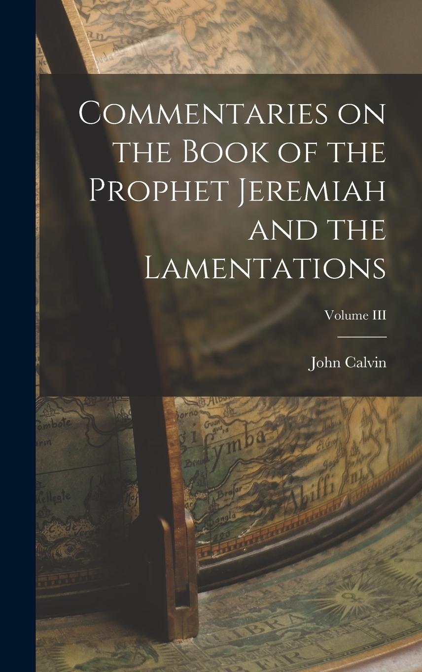 Vorderes Coverbild Commentaries on the Book of the Prophet Jeremiah and the Lamentations; Volume III