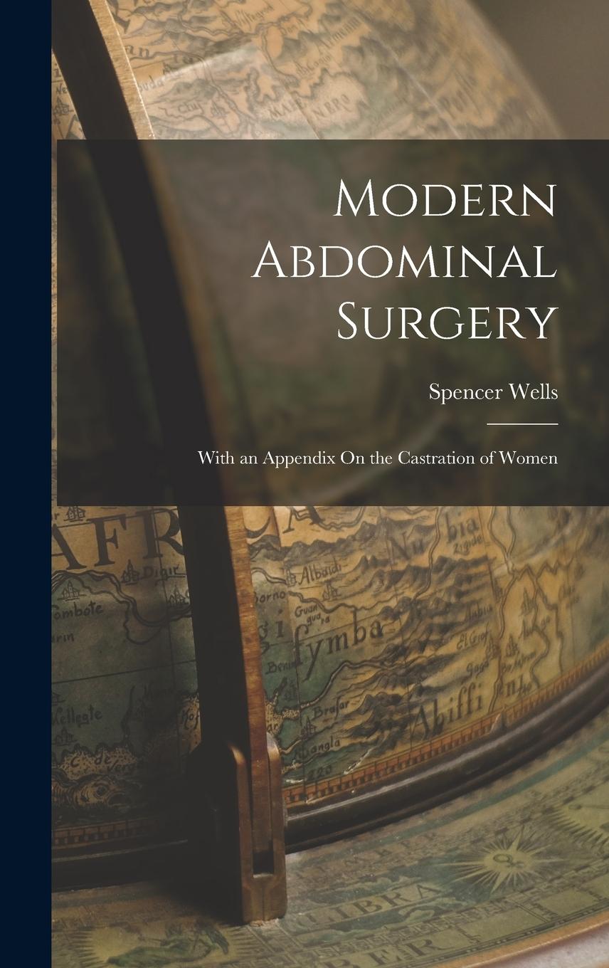 Vorderes Coverbild Modern Abdominal Surgery: With an Appendix On the Castration of Women