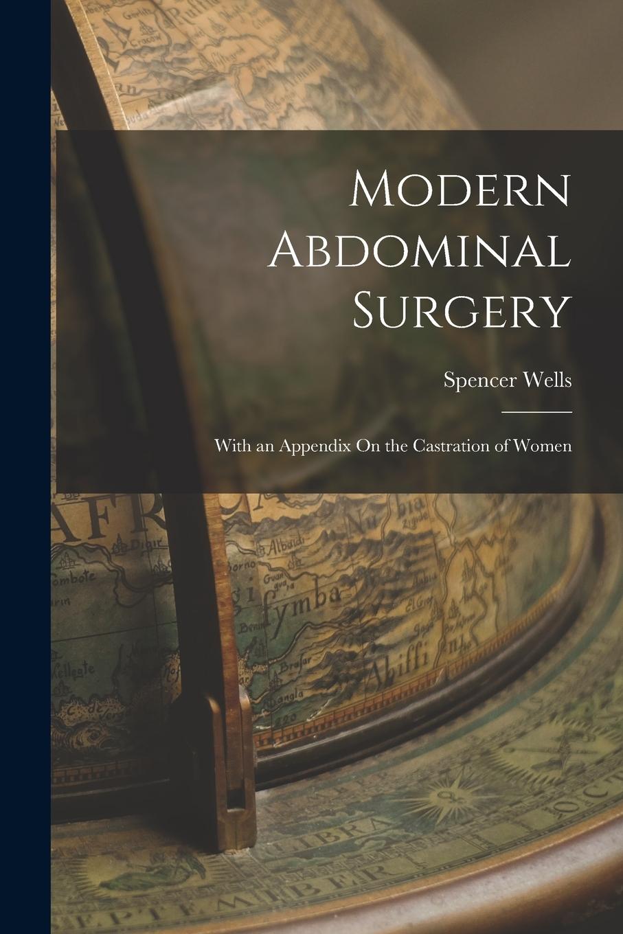 Vorderes Coverbild Modern Abdominal Surgery: With an Appendix On the Castration of Women