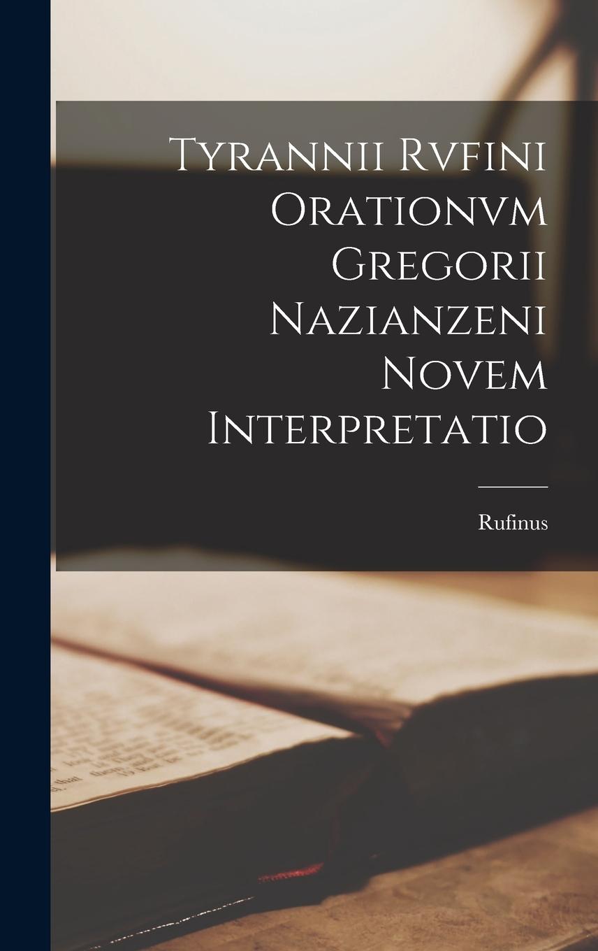 Vorderes Coverbild Tyrannii Rvfini Orationvm Gregorii Nazianzeni Novem Interpretatio