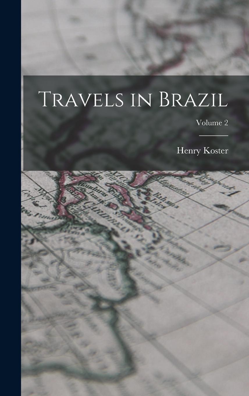 Vorderes Coverbild Travels in Brazil; Volume 2