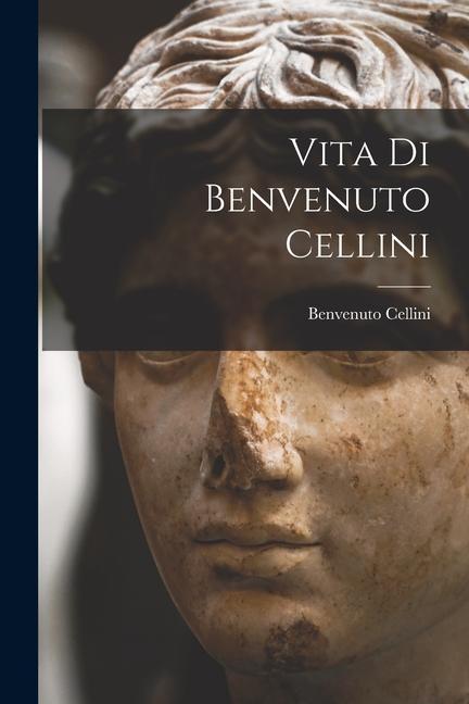 Vorderes Coverbild Vita Di Benvenuto Cellini