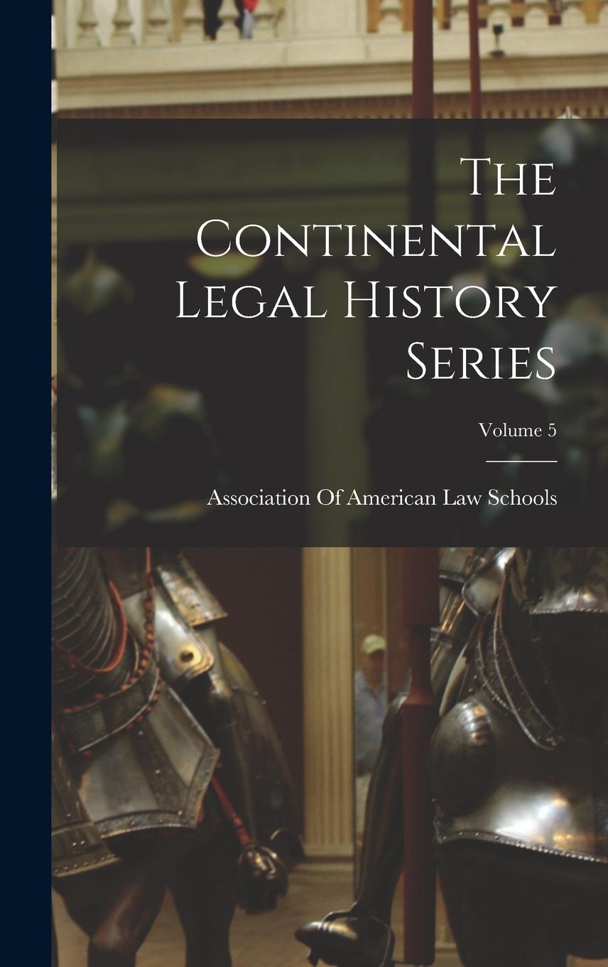 Vorderes Coverbild The Continental Legal History Series; Volume 5