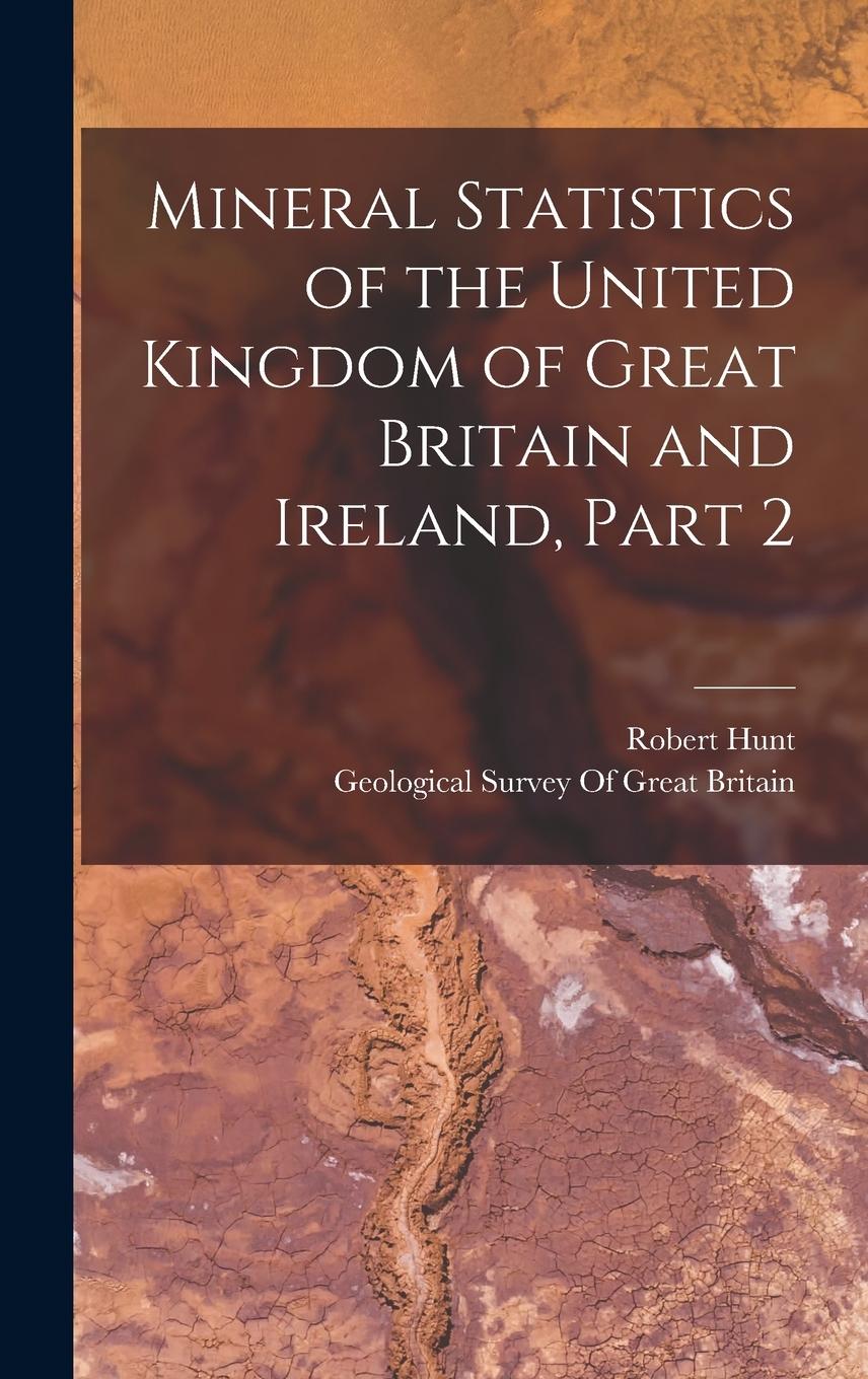 Vorderes Coverbild Mineral Statistics of the United Kingdom of Great Britain and Ireland, Part 2