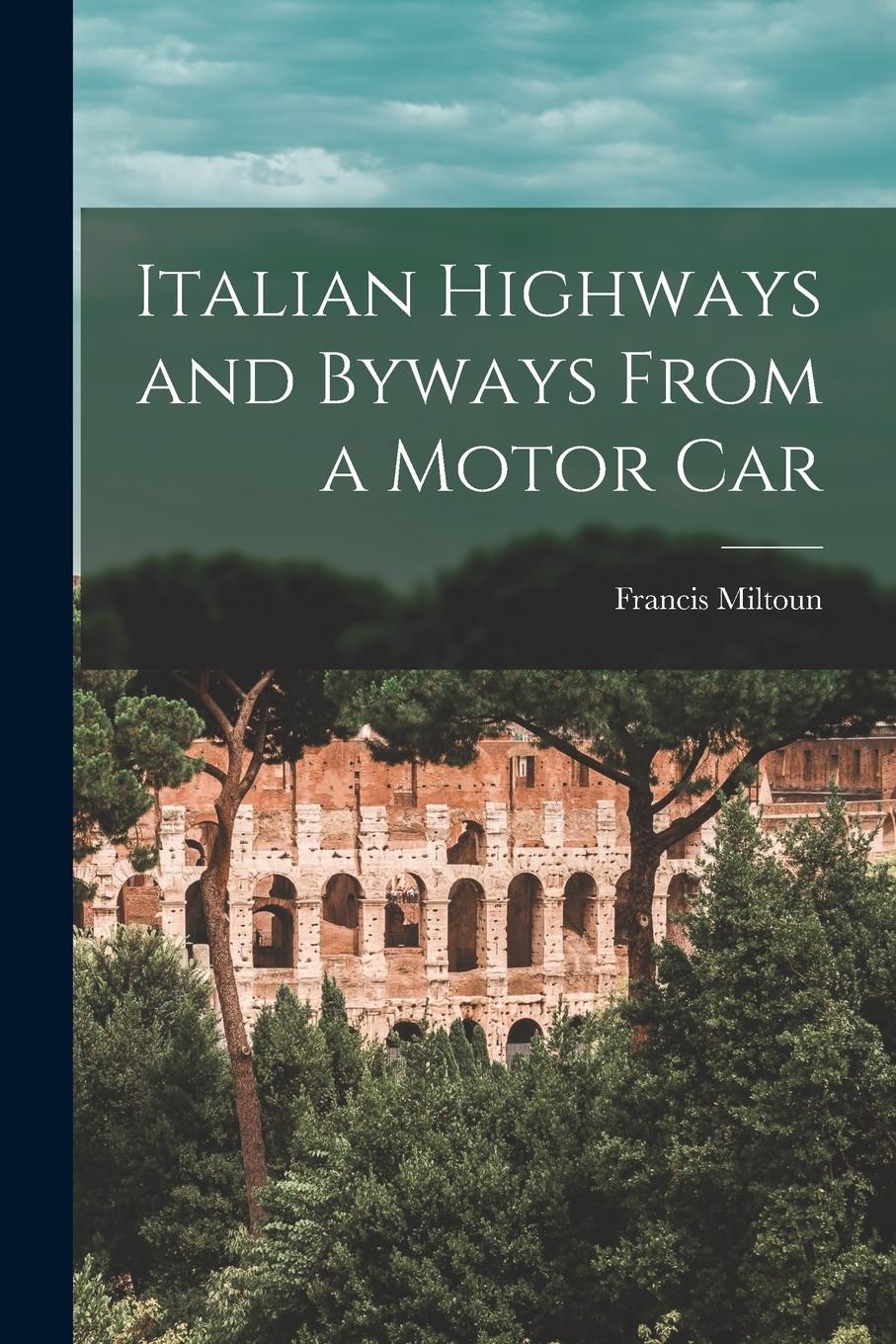 Vorderes Coverbild Italian Highways and Byways From a Motor Car