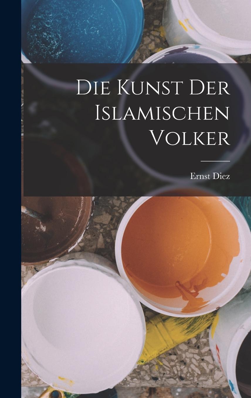 Vorderes Coverbild Die Kunst der Islamischen Volker