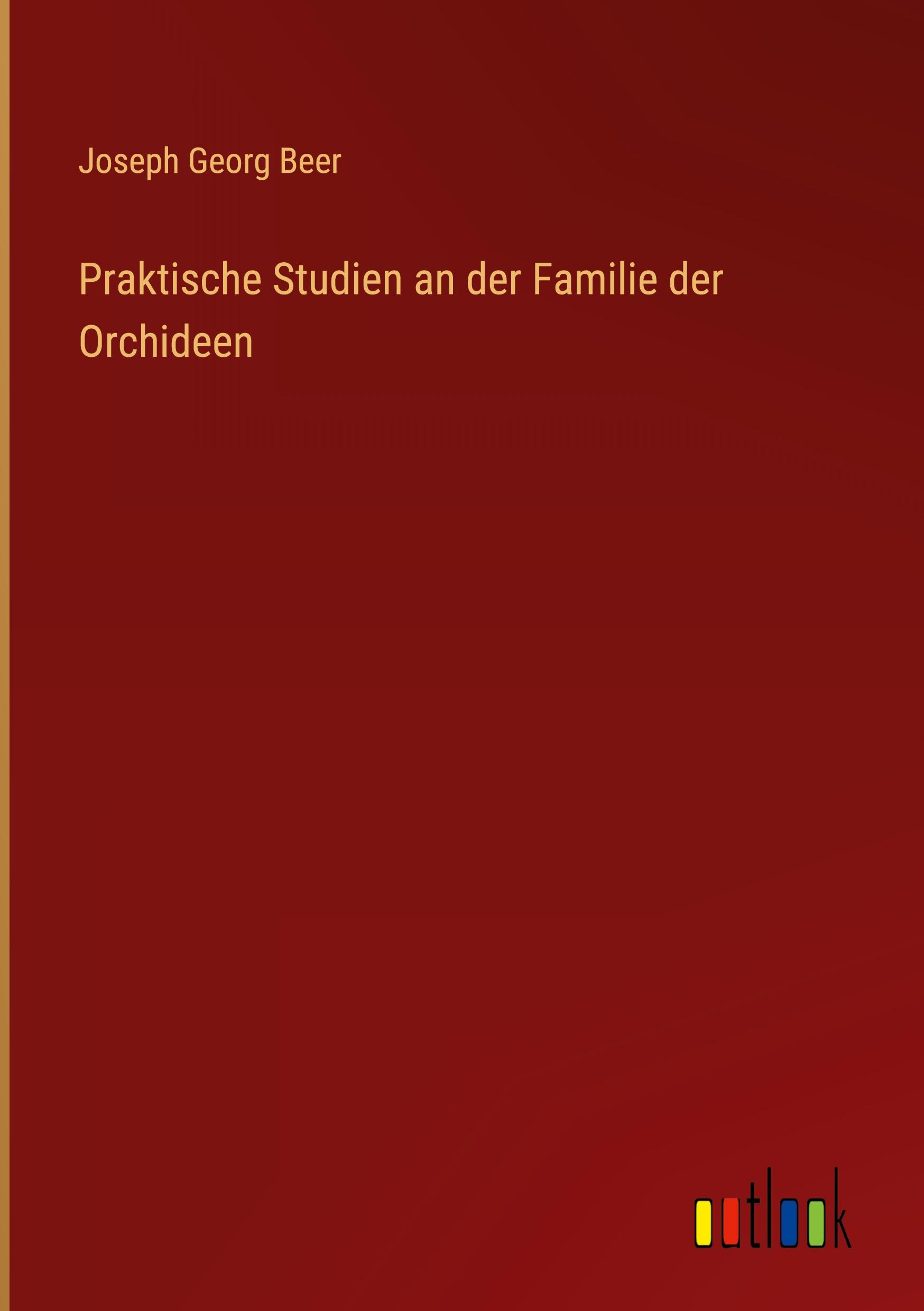 Vorderes Coverbild Praktische Studien an der Familie der Orchideen