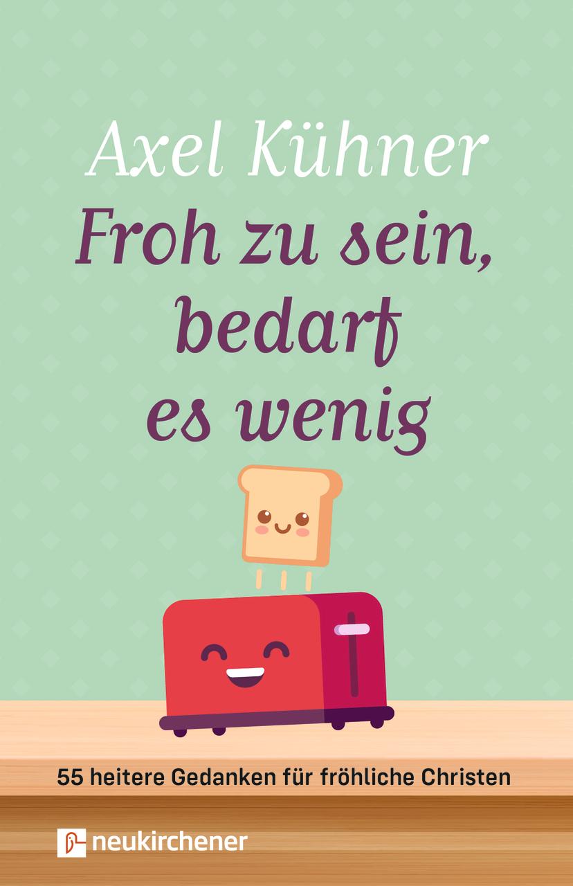 Vorderes Coverbild Froh zu sein, bedarf es wenig