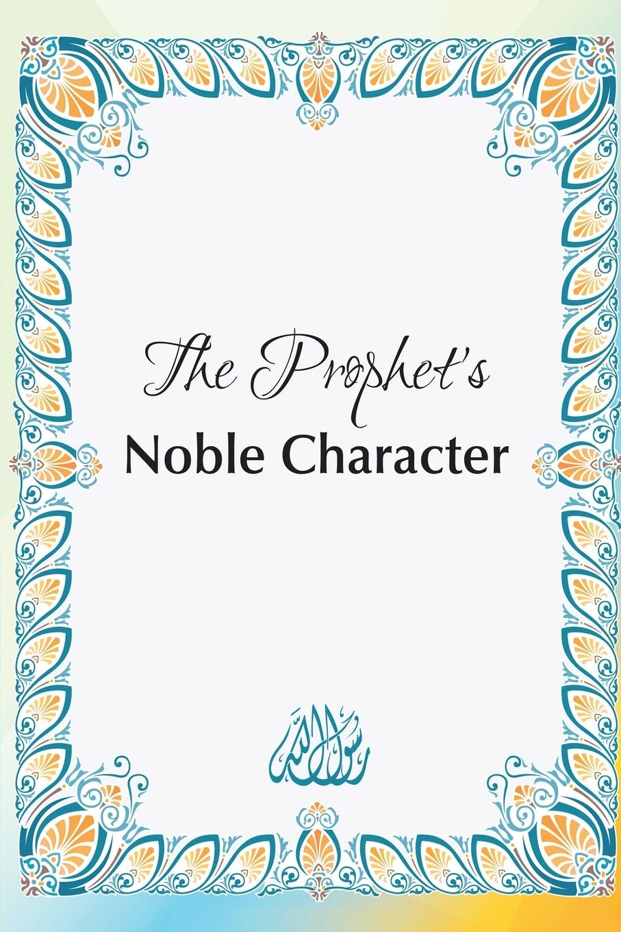 Vorderes Coverbild The Prophet's Noble Character