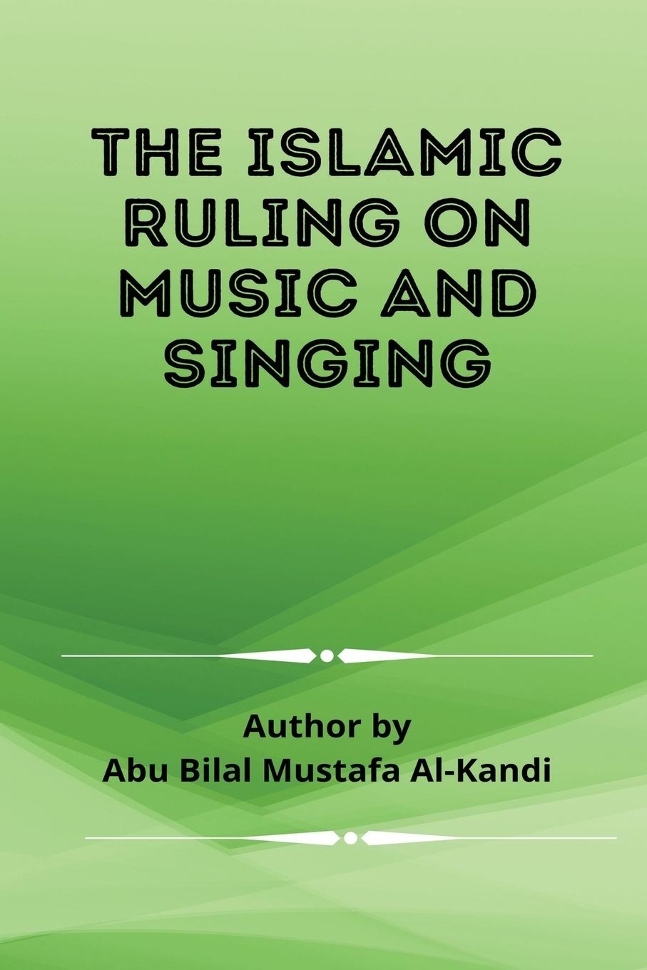 Vorderes Coverbild The Islamic Ruling on Music and Singing