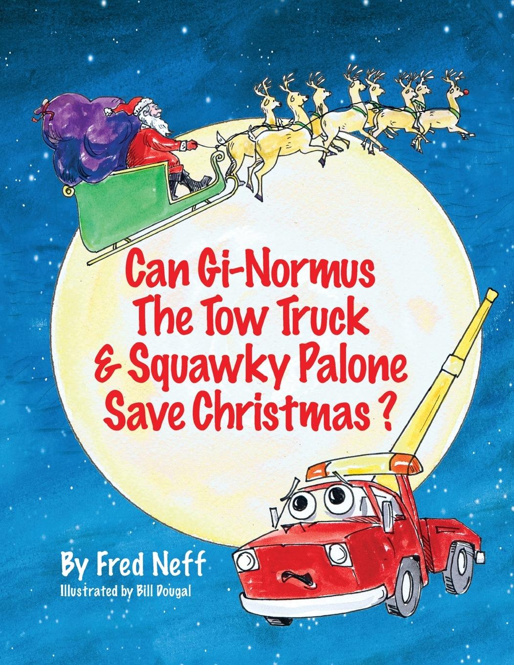 Vorderes Coverbild Can Gi-Normous the Tow Truck and Squawky Palone Save Christmas?