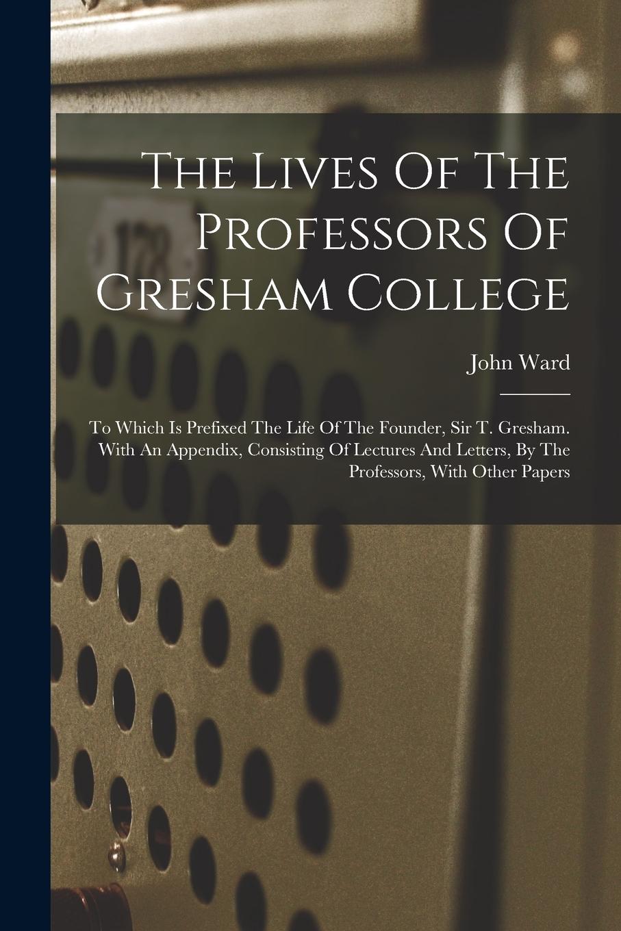 Vorderes Coverbild The Lives Of The Professors Of Gresham College