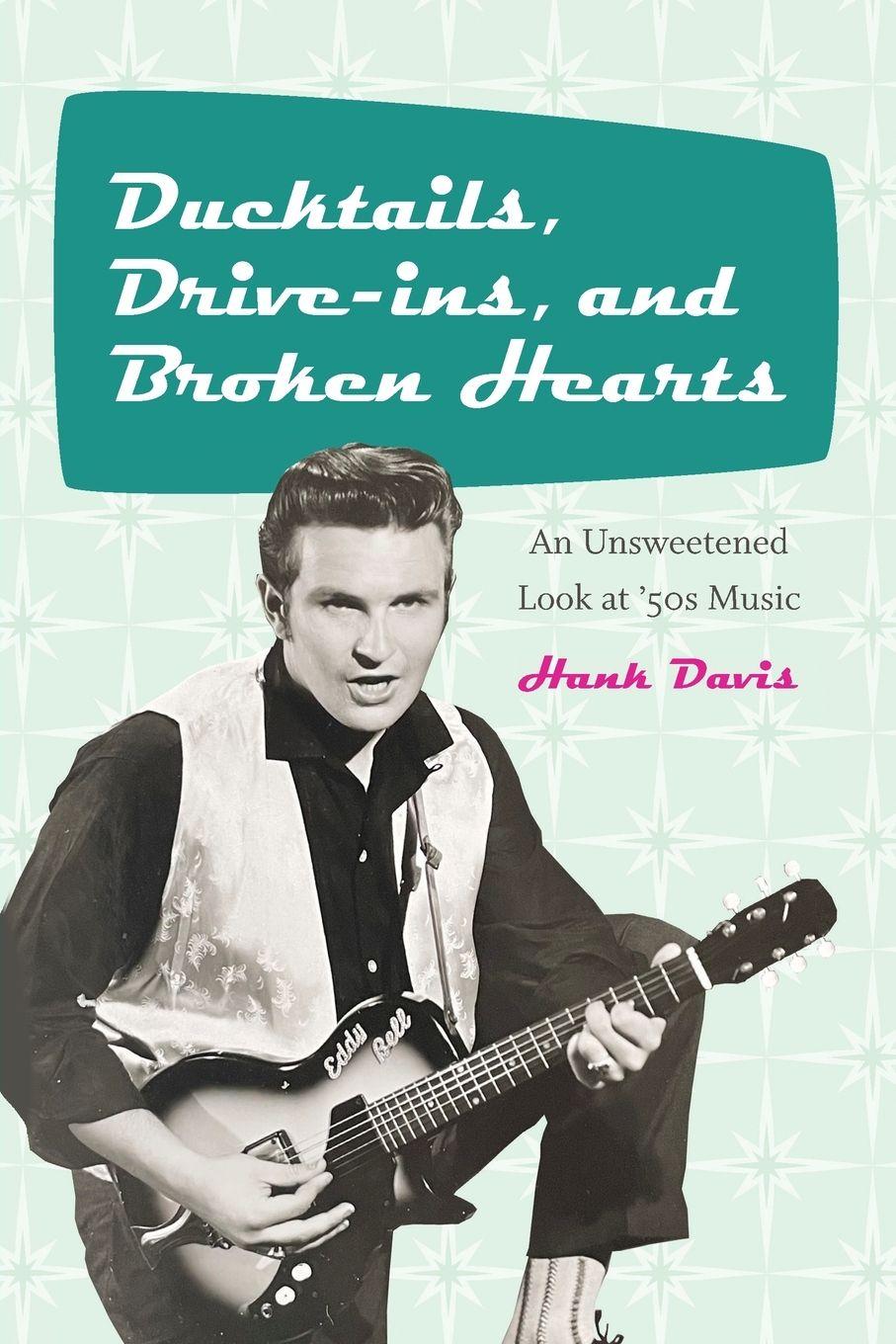 Vorderes Coverbild Ducktails, Drive-ins, and Broken Hearts