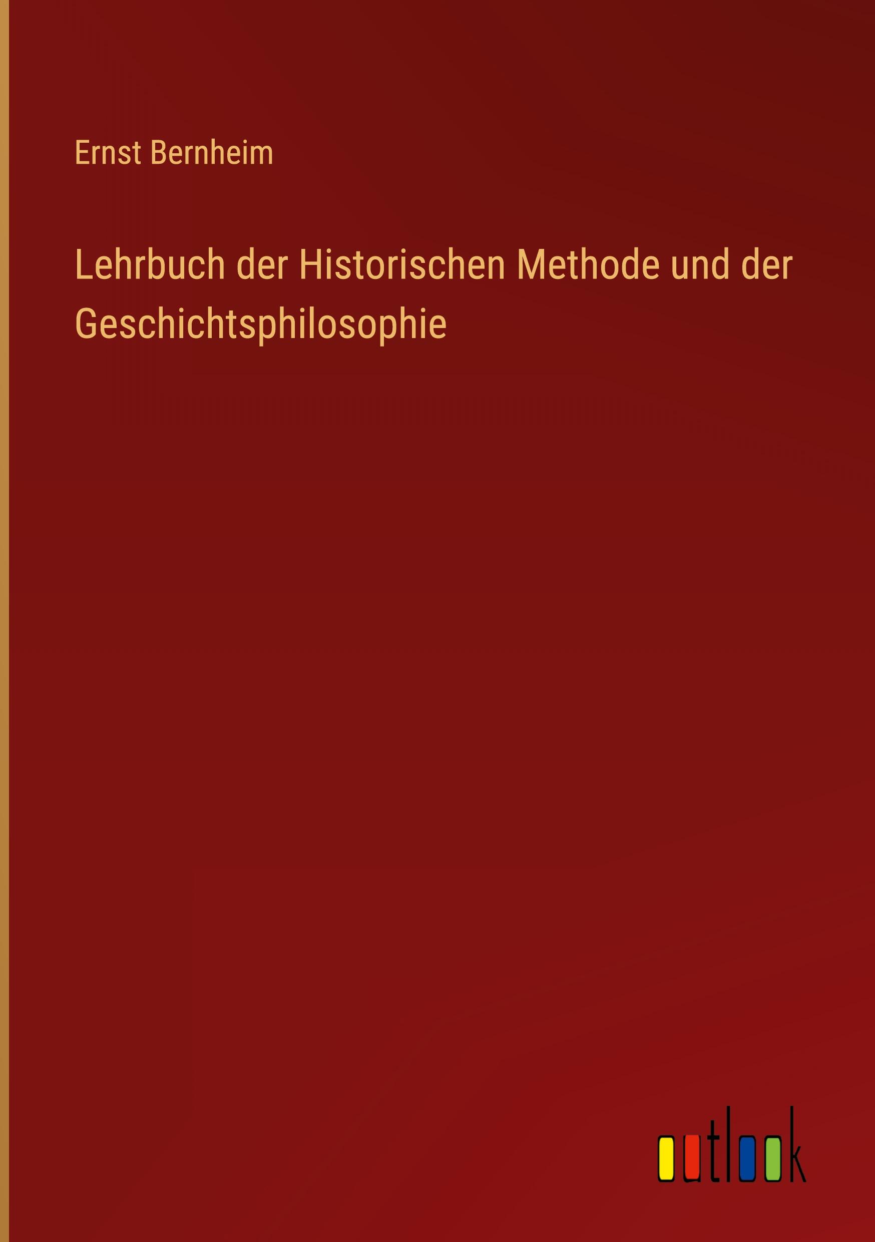Vorderes Coverbild Lehrbuch der Historischen Methode und der Geschichtsphilosophie