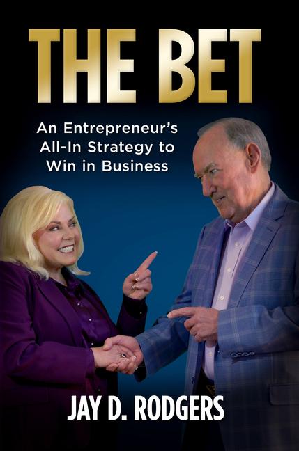 Vorderes Coverbild The Bet: An Entrepreneur's All-In Strategy to Win in Business