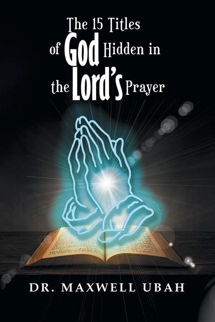Vorderes Coverbild The 15 Titles of God Hidden in the Lord's Prayer