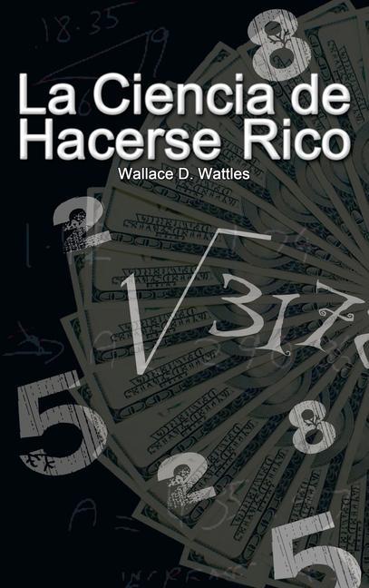 Vorderes Coverbild La Ciencia de Hacerse Rico (The Science of Getting Rich)