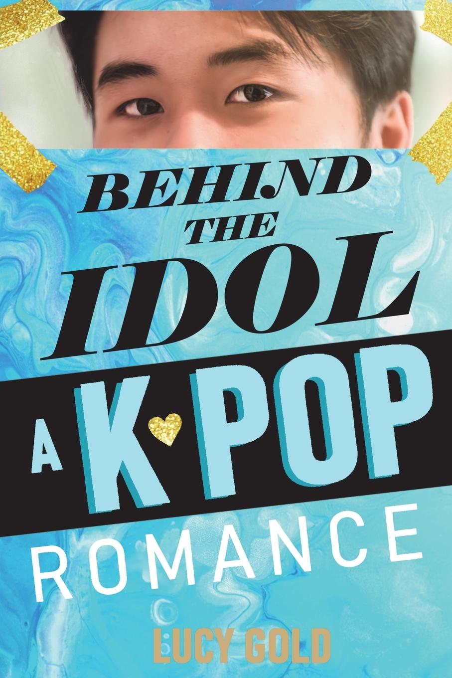 Vorderes Coverbild Behind the Idol - A K-pop Romance